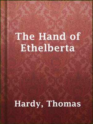 cover image of The Hand of Ethelberta